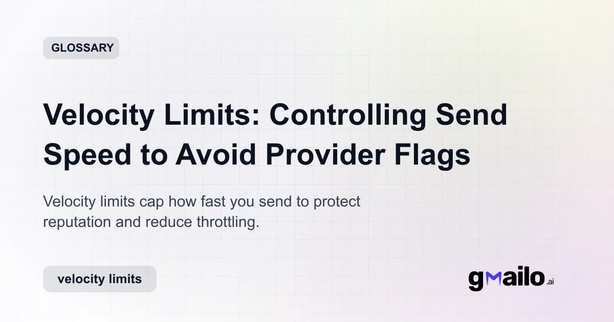 Velocity Limits: Controlling Send Speed to Avoid Provider Flags glossary thumbnail