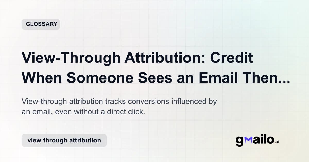 View-Through Attribution: Credit When Someone Sees an Email Then Converts Later glossary thumbnail