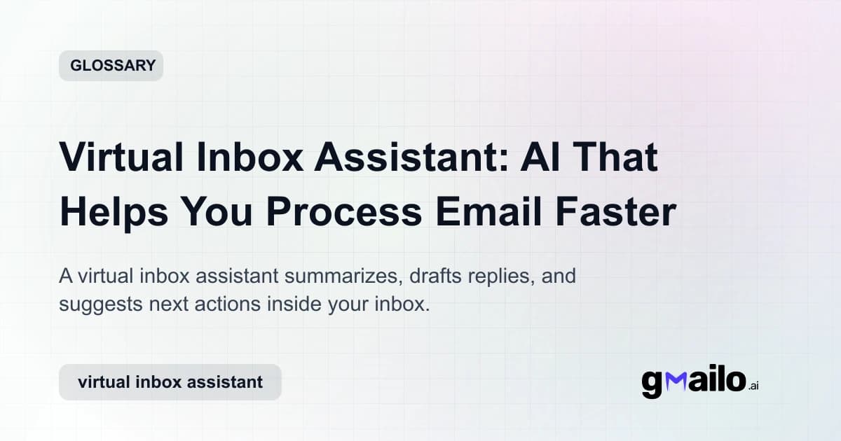 Virtual Inbox Assistant: AI That Helps You Process Email Faster glossary thumbnail