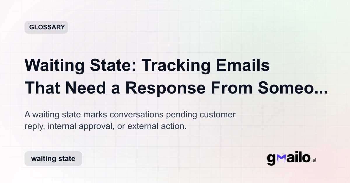 Waiting State: Tracking Emails That Need a Response From Someone Else glossary thumbnail