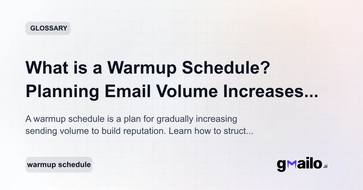 What is a Warmup Schedule? Planning Email Volume Increases Safely glossary thumbnail