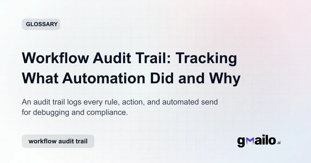 Workflow Audit Trail: Tracking What Automation Did and Why glossary thumbnail