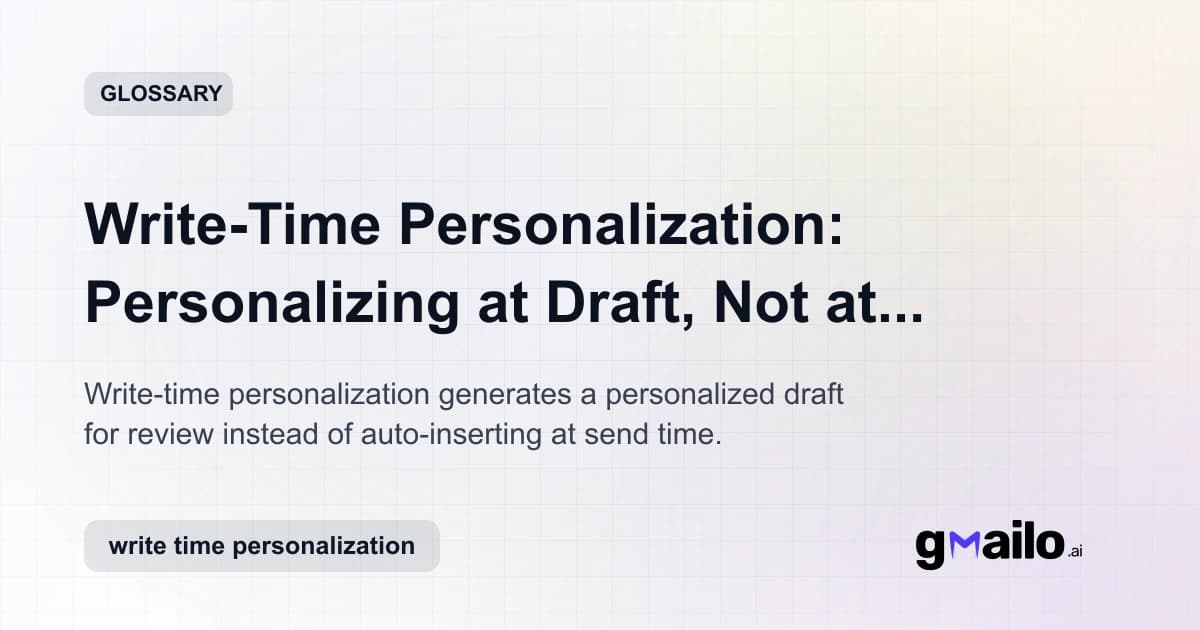 Write-Time Personalization: Personalizing at Draft, Not at Send glossary thumbnail