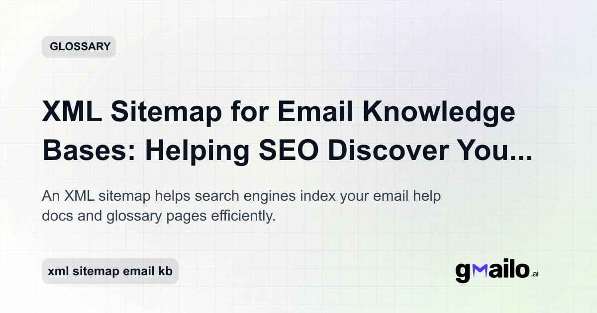 XML Sitemap for Email Knowledge Bases: Helping SEO Discover Your Docs glossary thumbnail