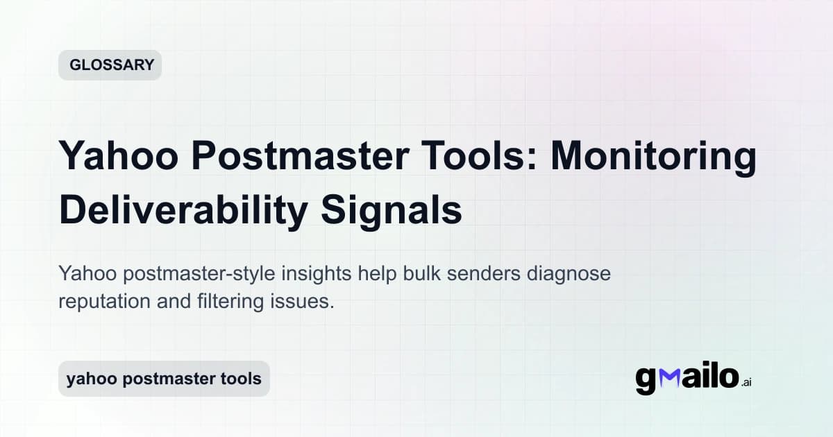 Yahoo Postmaster Tools: Monitoring Deliverability Signals glossary thumbnail