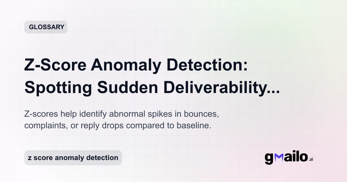 Z-Score Anomaly Detection: Spotting Sudden Deliverability Changes glossary thumbnail
